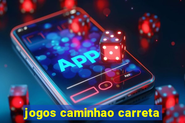 jogos caminhao carreta